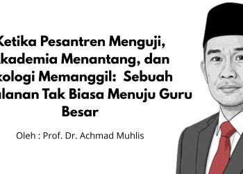 Ketika Pesantren Menguji, Akademia Menantang, dan Ekologi Memanggil:  Sebuah Perjalanan Tak Biasa Menuju Guru Besar
